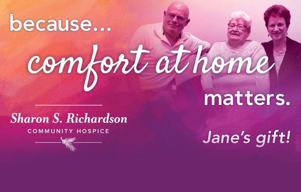 Jane’s Gift – Because…Comfort at Home Matters.